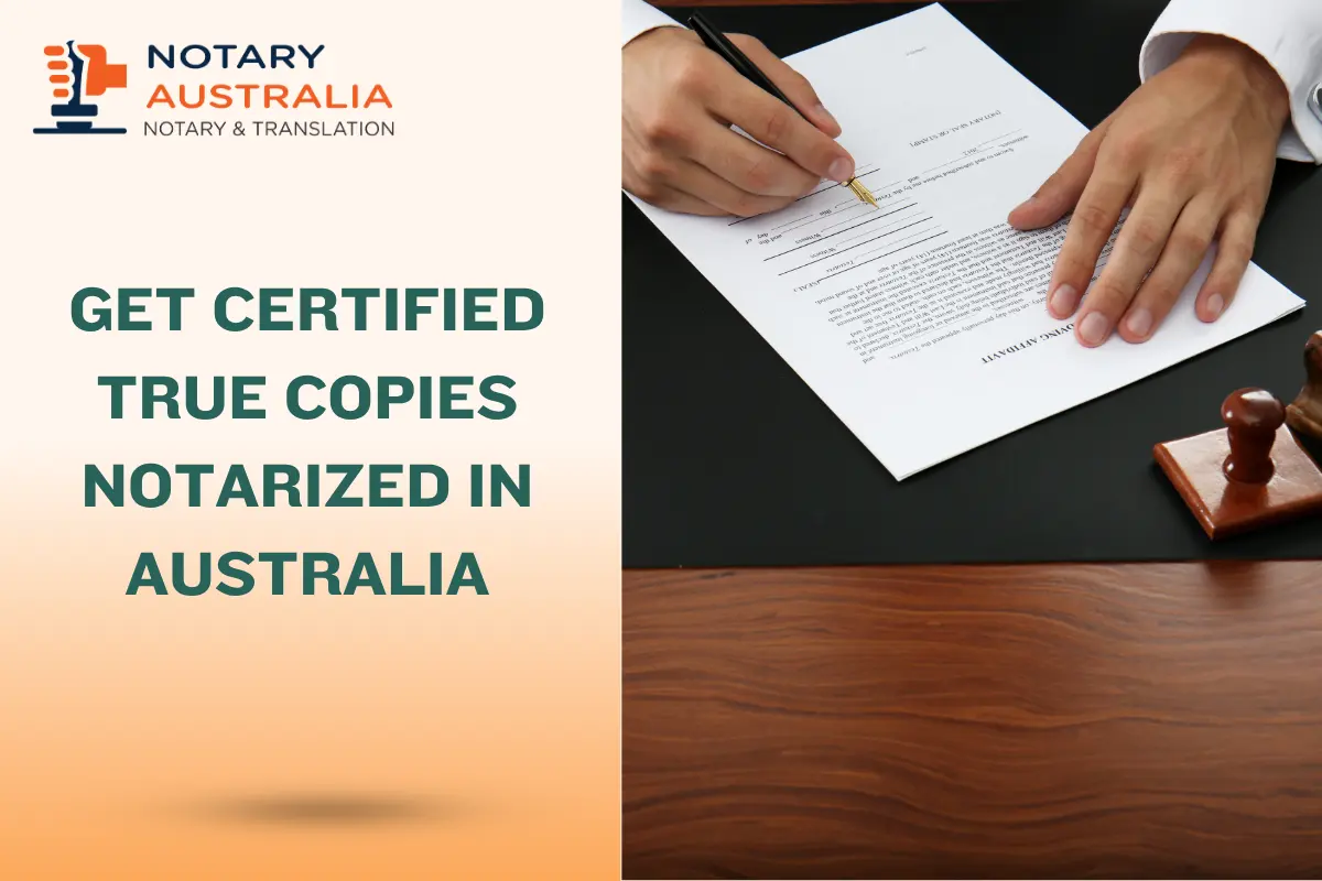 Get Certified True Copies Notarized in Australia – Fast, Legal & Trusted