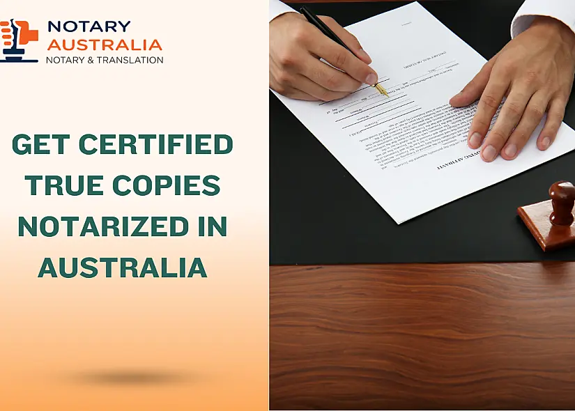Get Certified True Copies Notarized in Australia – Fast, Legal & Trusted