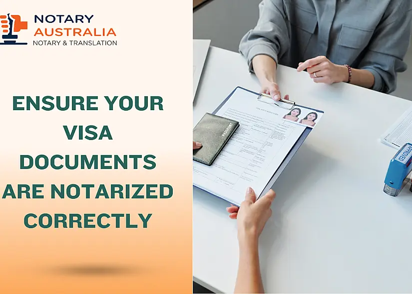 Ensure Your Visa Documents Are Notarized Correctly