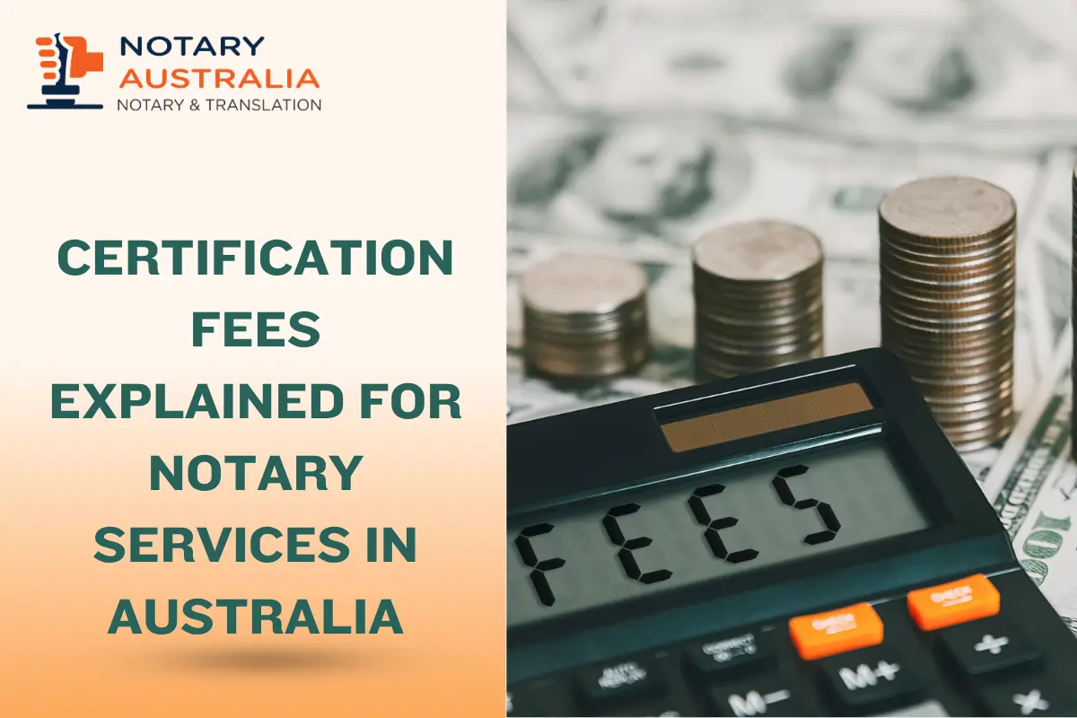 Certification Fees Explained for Notary Services in Australia