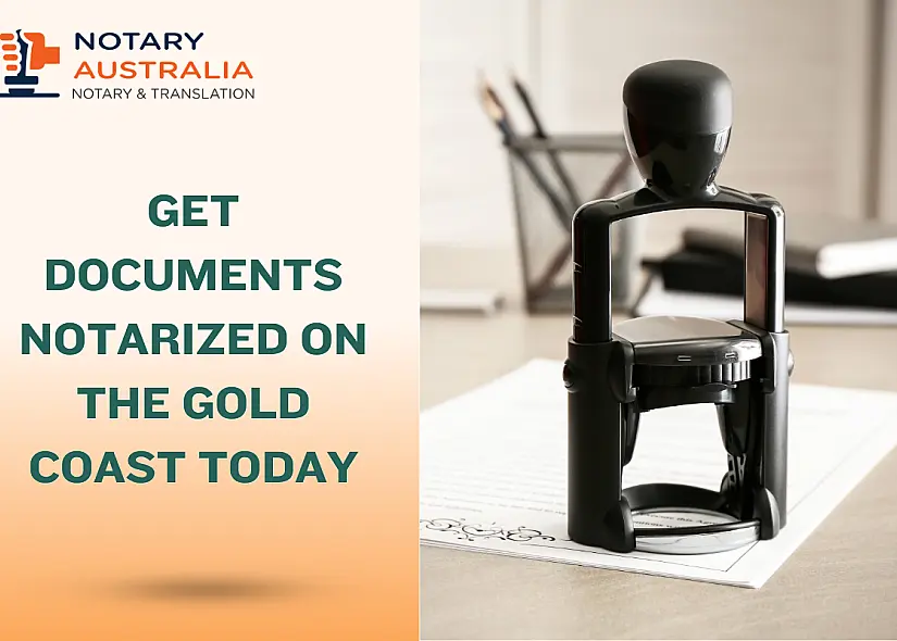 Get Documents Notarized on the Gold Coast Today