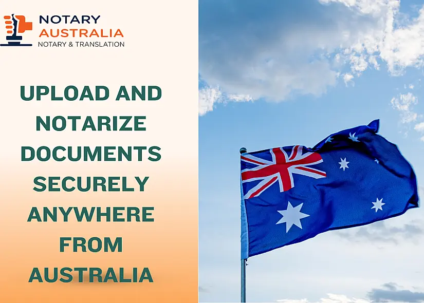 Upload and Notarize Documents Securely From Anywhere in Australia