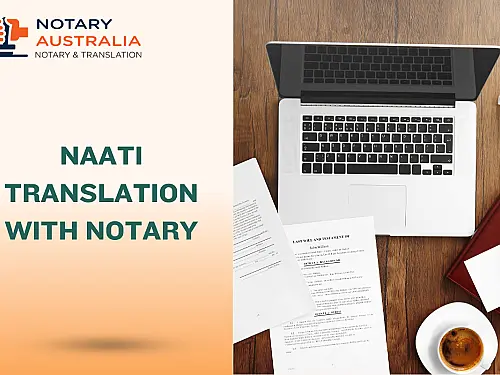 NAATI Translation with Notarisation: When You Need Both