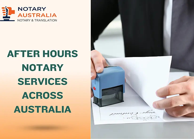 After Hours Notary Services Across Australia You Can Count On