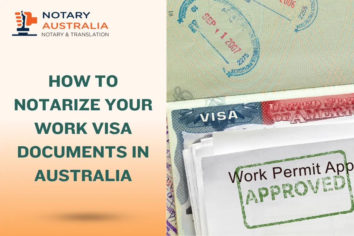 How to Notarize Your Work Visa Documents in Australia