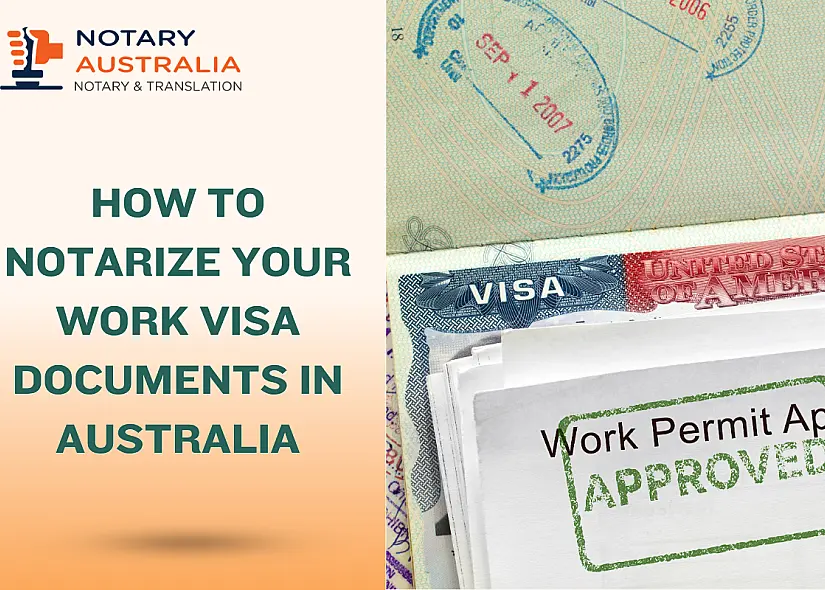 How to Notarize Your Work Visa Documents in Australia