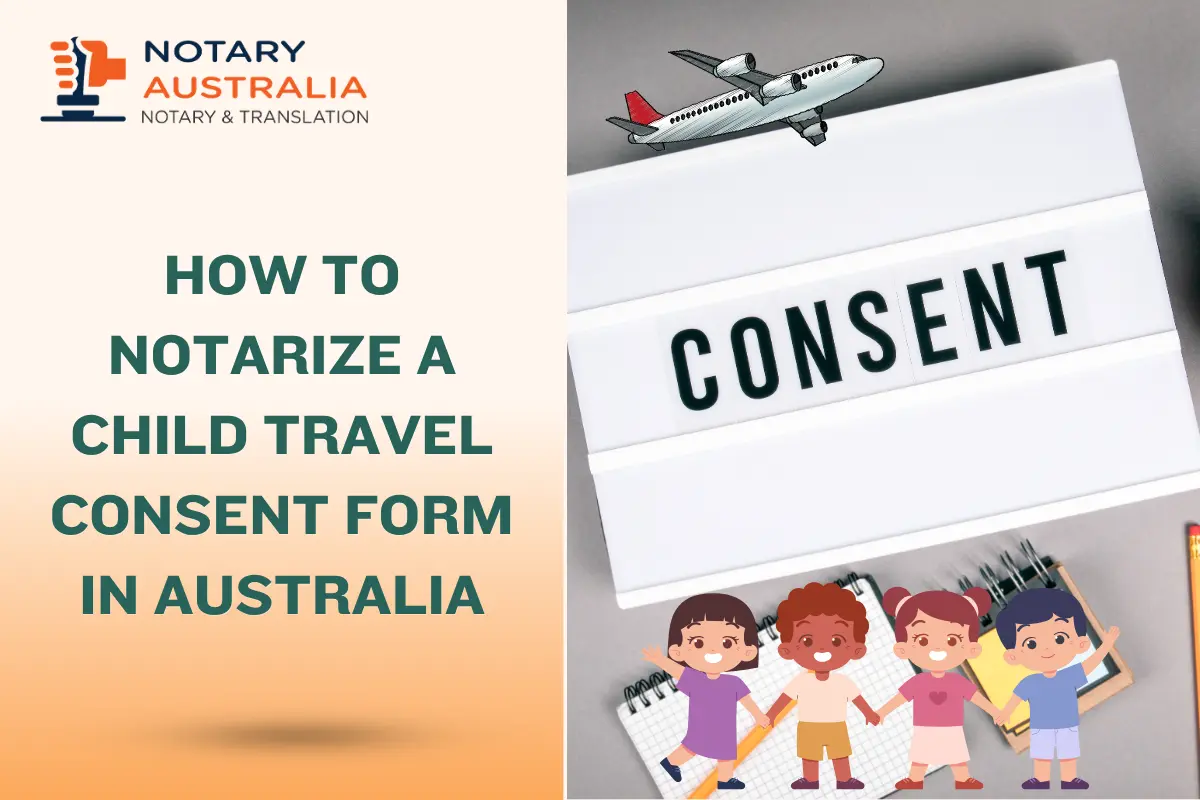 How to Notarize a Child Travel Consent Form in Australia