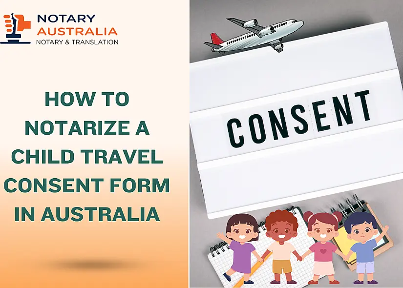 How to Notarize a Child Travel Consent Form in Australia