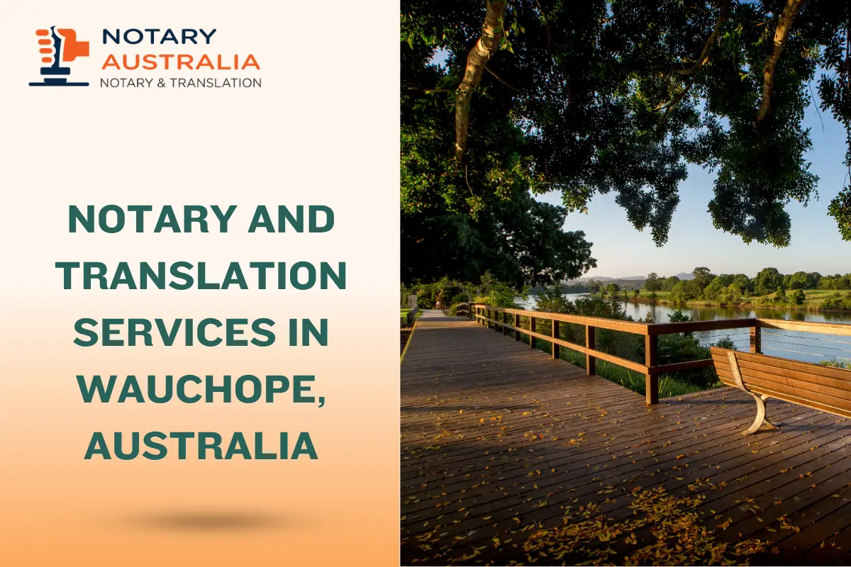Notary and Translation Services in Wauchope: A Complete Guide