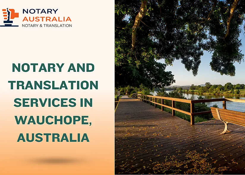 Notary and Translation Services in Wauchope: A Complete Guide