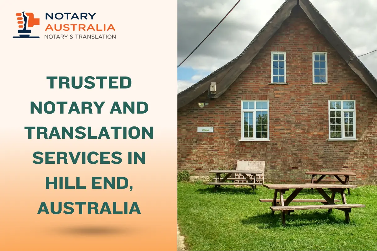 Trusted Notary and Translation Services in Hill End, Australia
