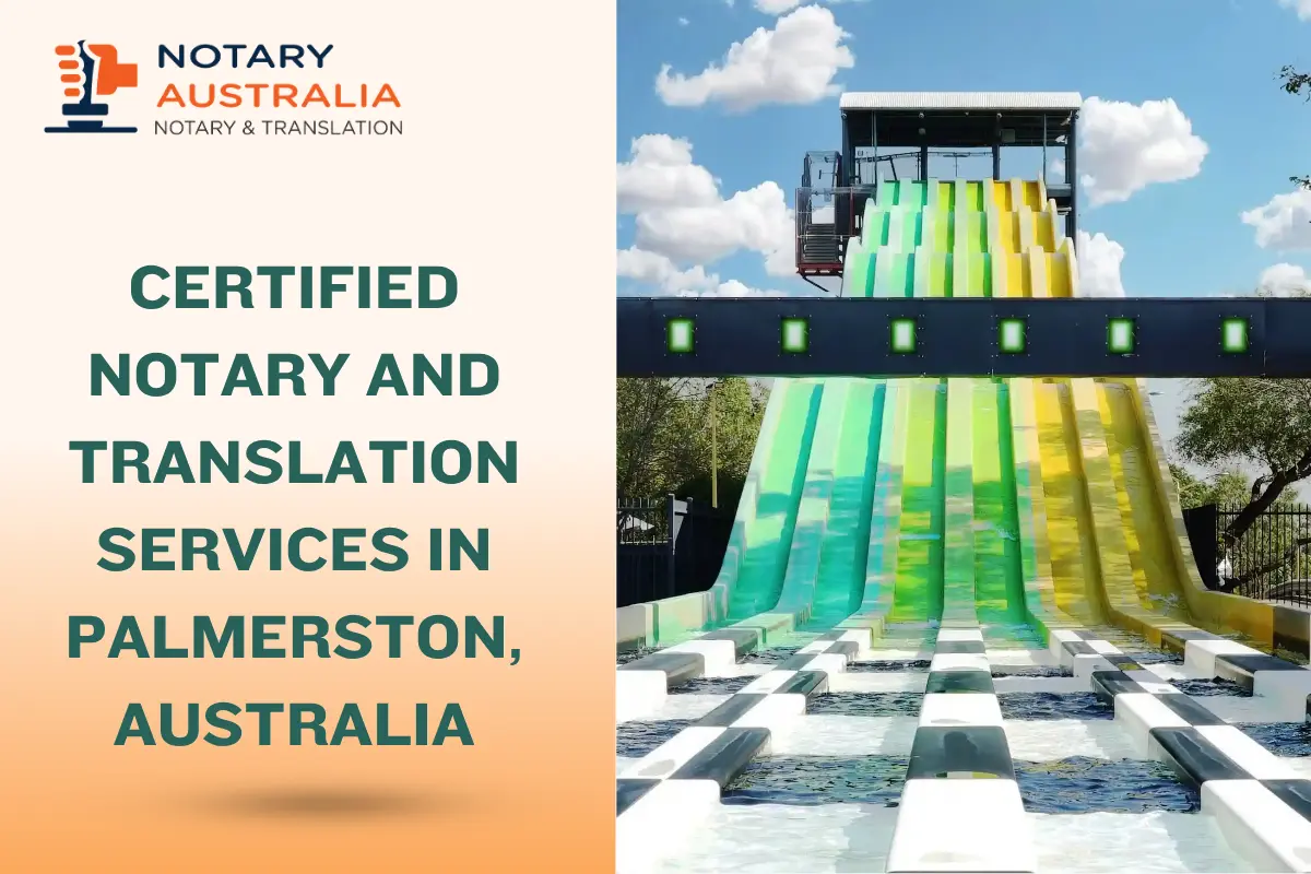 Certified Notary and Translation Services in Palmerston Australia