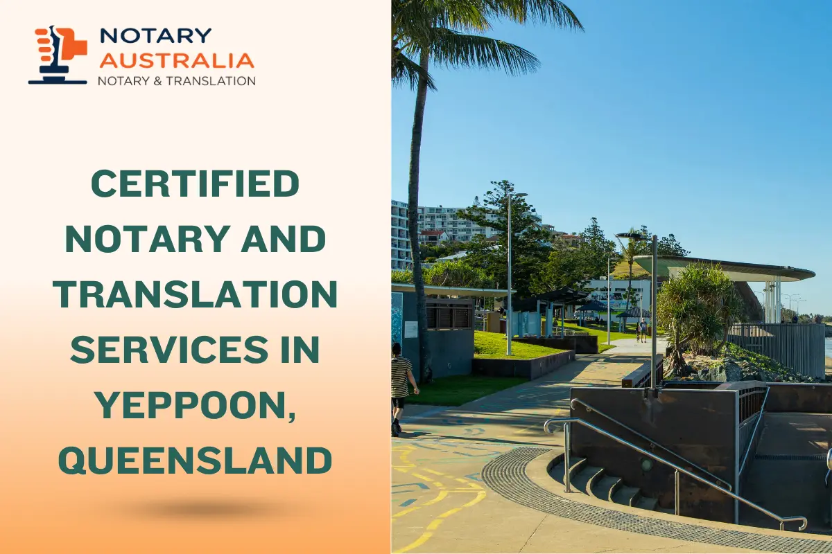 Certified Notary and Translation Services in Yeppoon, QLD