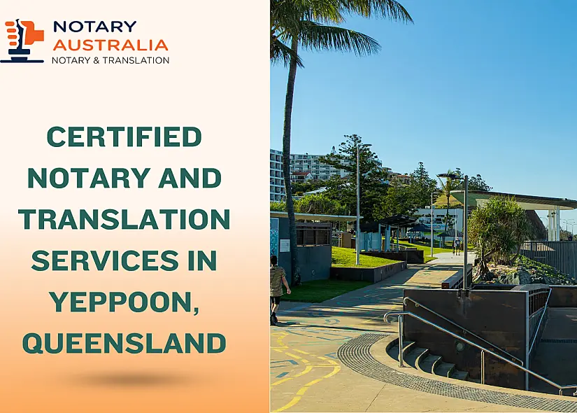 Certified Notary and Translation Services in Yeppoon, QLD