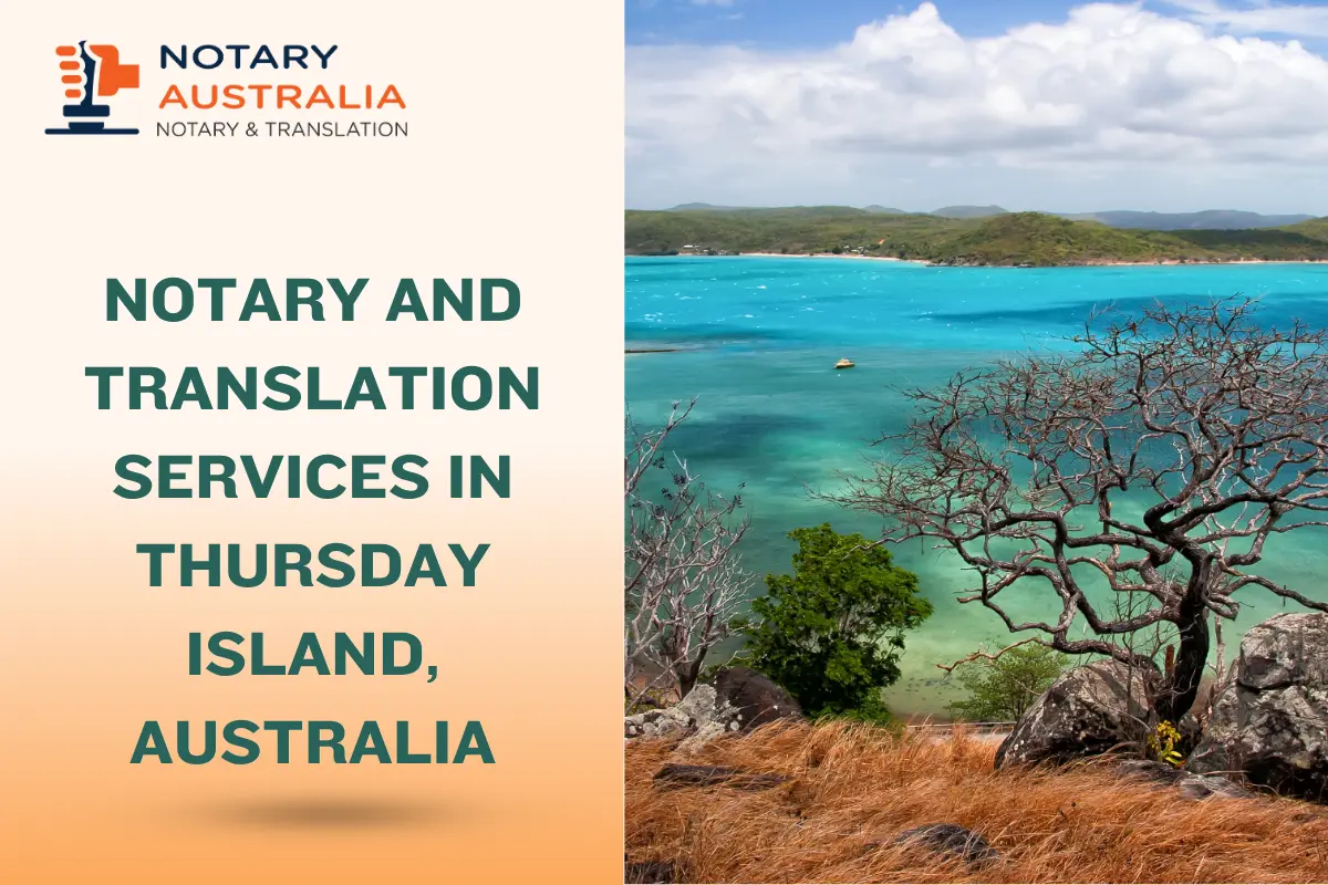 Trusted Notary and Translation Services in Thursday Island by NotaryAustralia