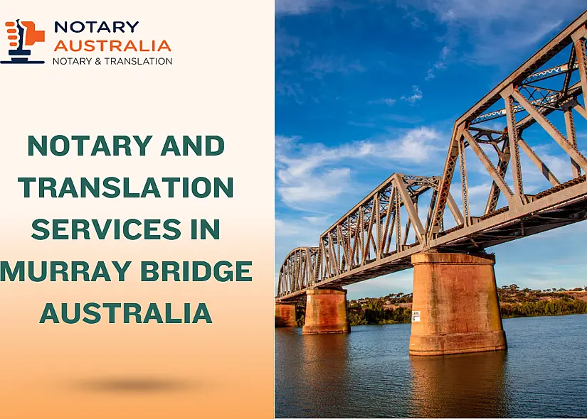 Trusted Notary and Translation Services in Murray Bridge Australia
