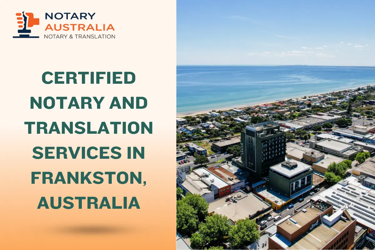 Certified Notary and Translation Services in Frankston Australia