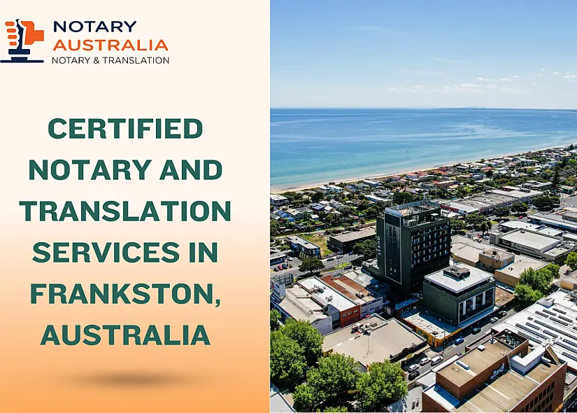 Certified Notary and Translation Services in Frankston Australia