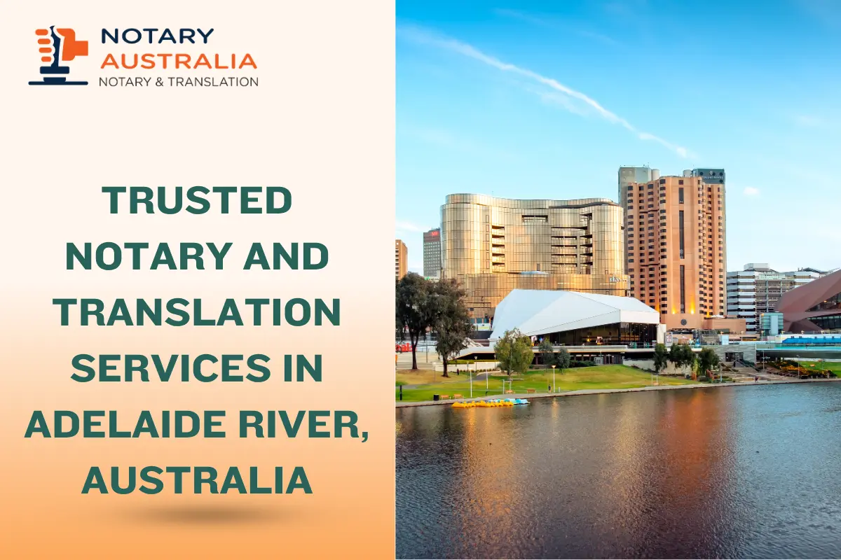 Trusted Notary and Translation Services in Adelaide River Australia