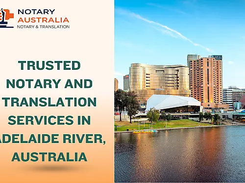 Trusted Notary and Translation Services in Adelaide River Australia