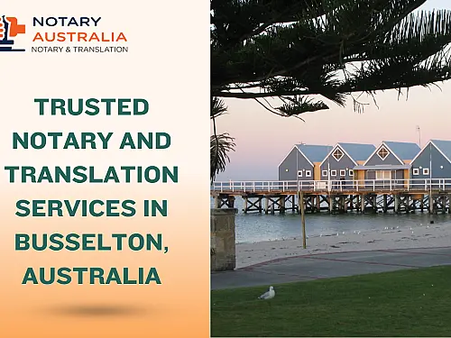 Trusted Notary and Translation Services in Busselton Australia