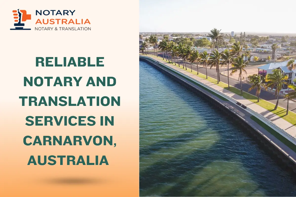 Reliable Notary and Translation Services in Carnarvon Australia