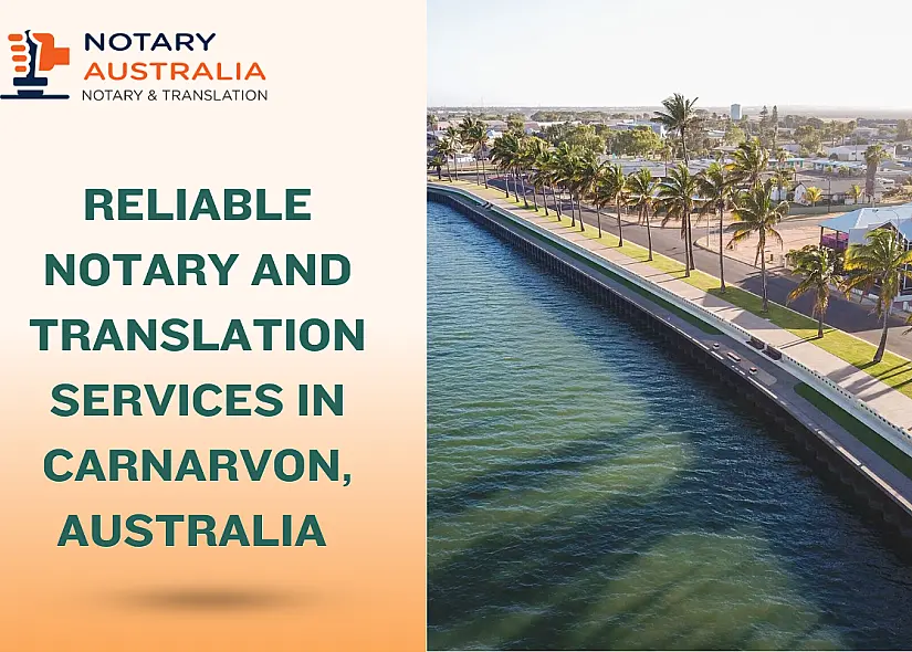 Reliable Notary and Translation Services in Carnarvon Australia