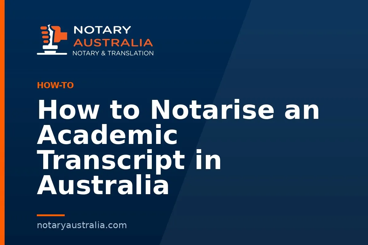 How to Notarise an Academic Transcript in Australia
