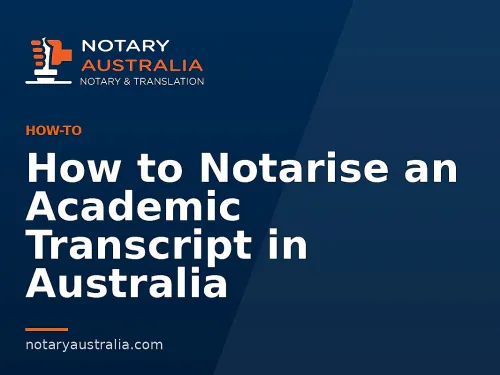 How to Notarise an Academic Transcript in Australia