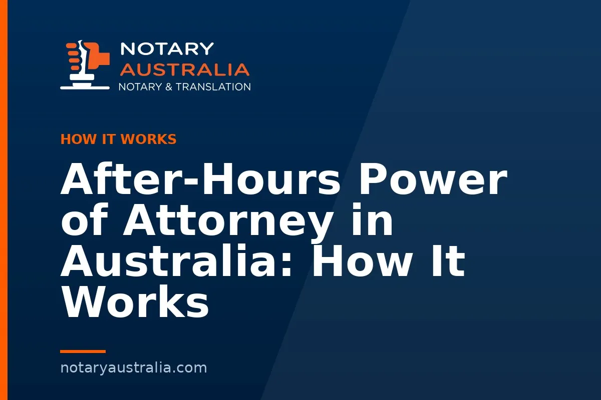 After-Hours Power of Attorney in Australia: How It Works