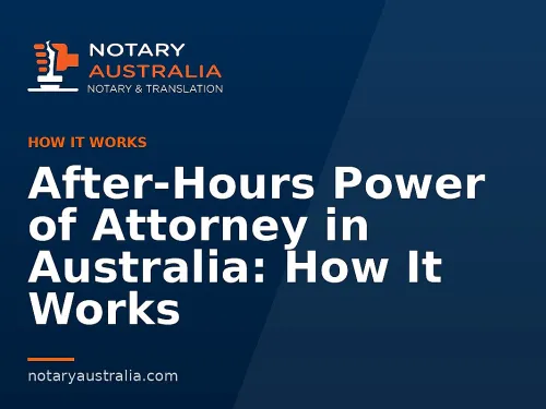 After-Hours Power of Attorney in Australia: How It Works