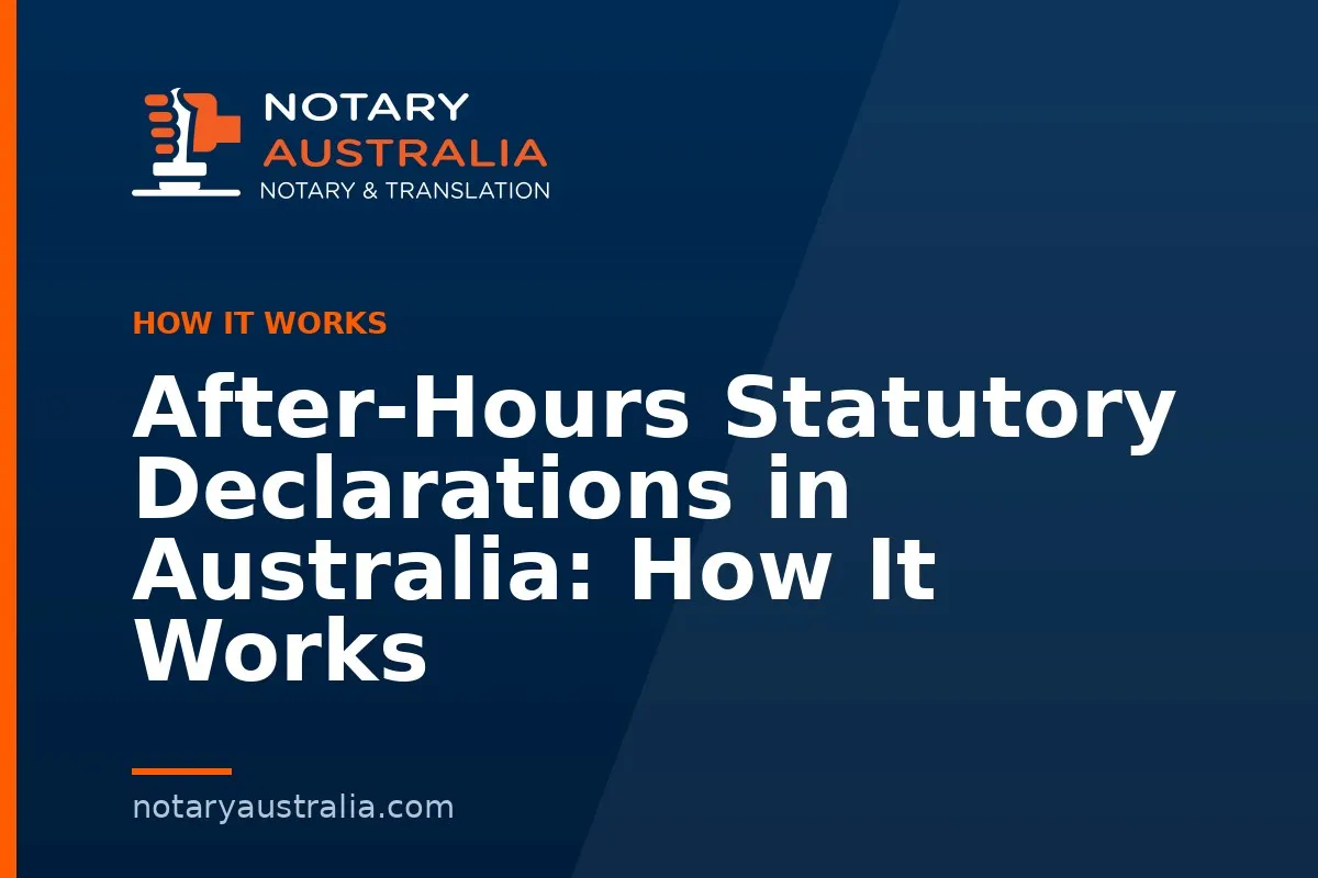 After-Hours Statutory Declarations in Australia: How It Works