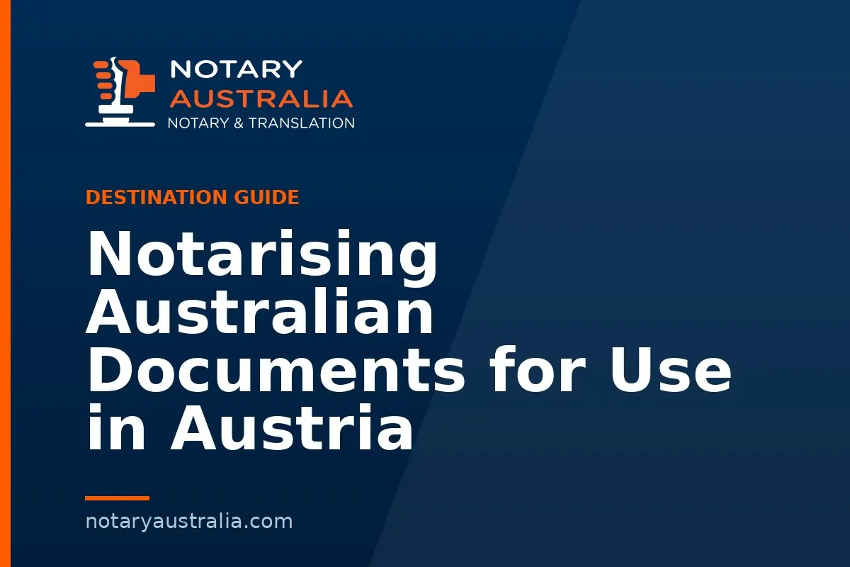 Notarising Australian Documents for Use in Austria