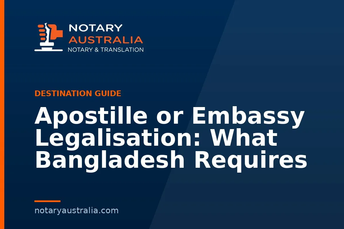 Apostille or Embassy Legalisation: What Bangladesh Requires