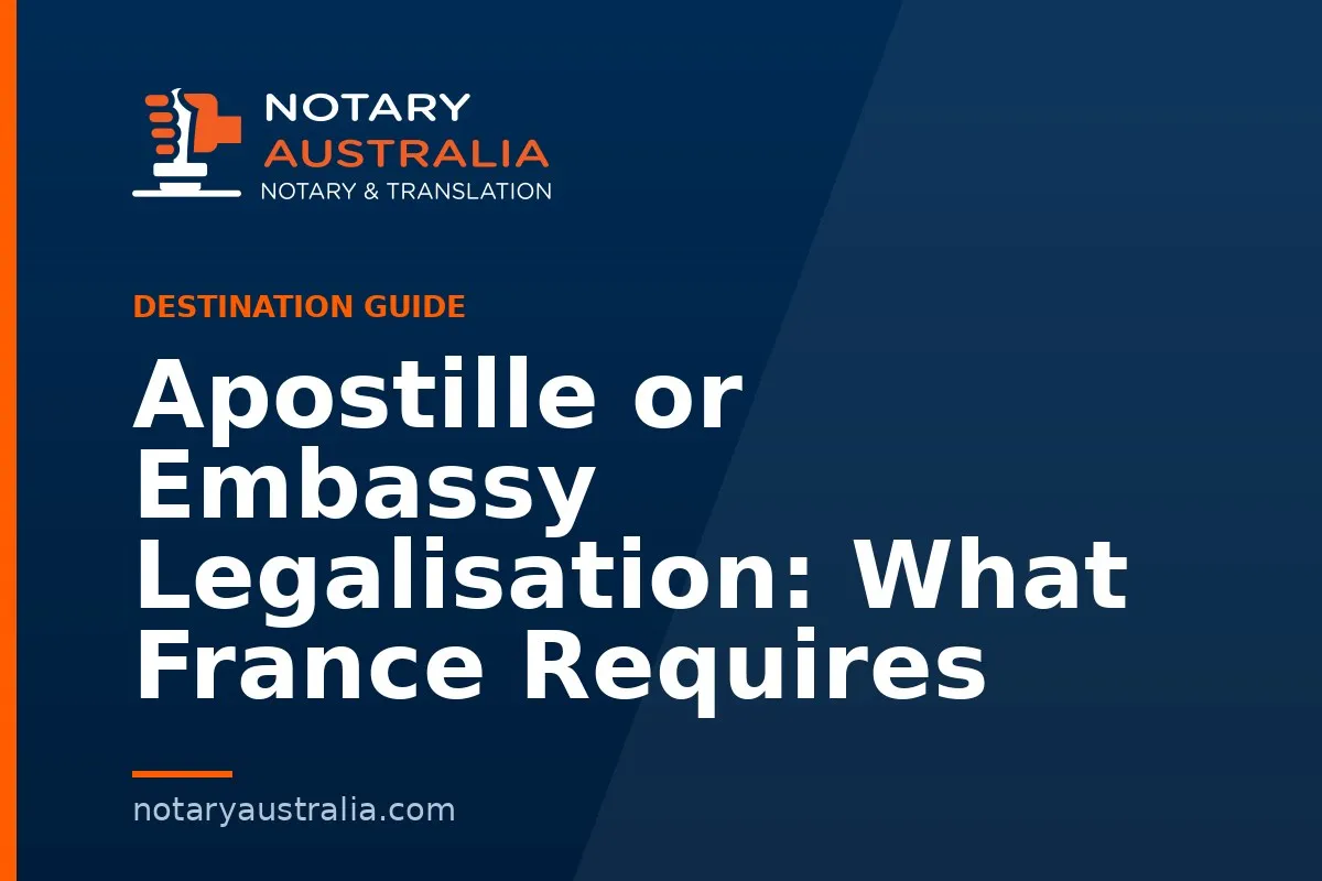 Apostille or Embassy Legalisation: What France Requires
