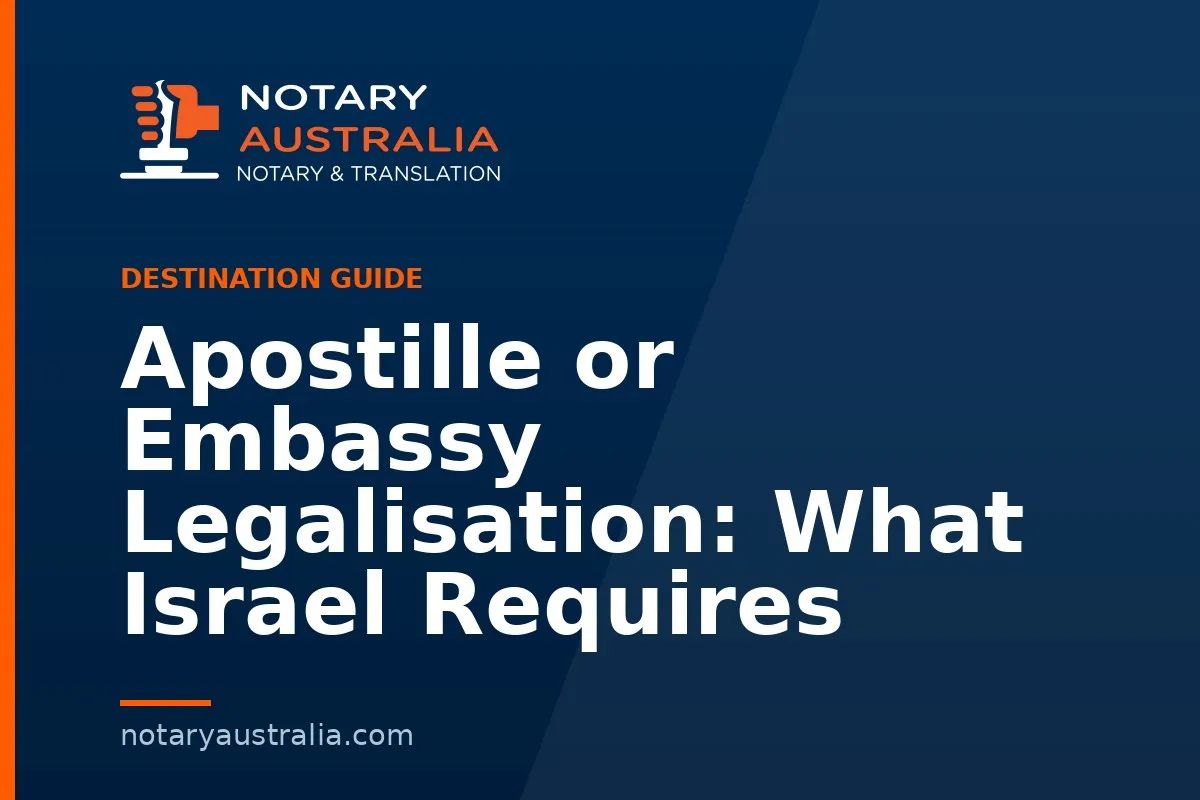 Apostille or Embassy Legalisation: What Israel Requires