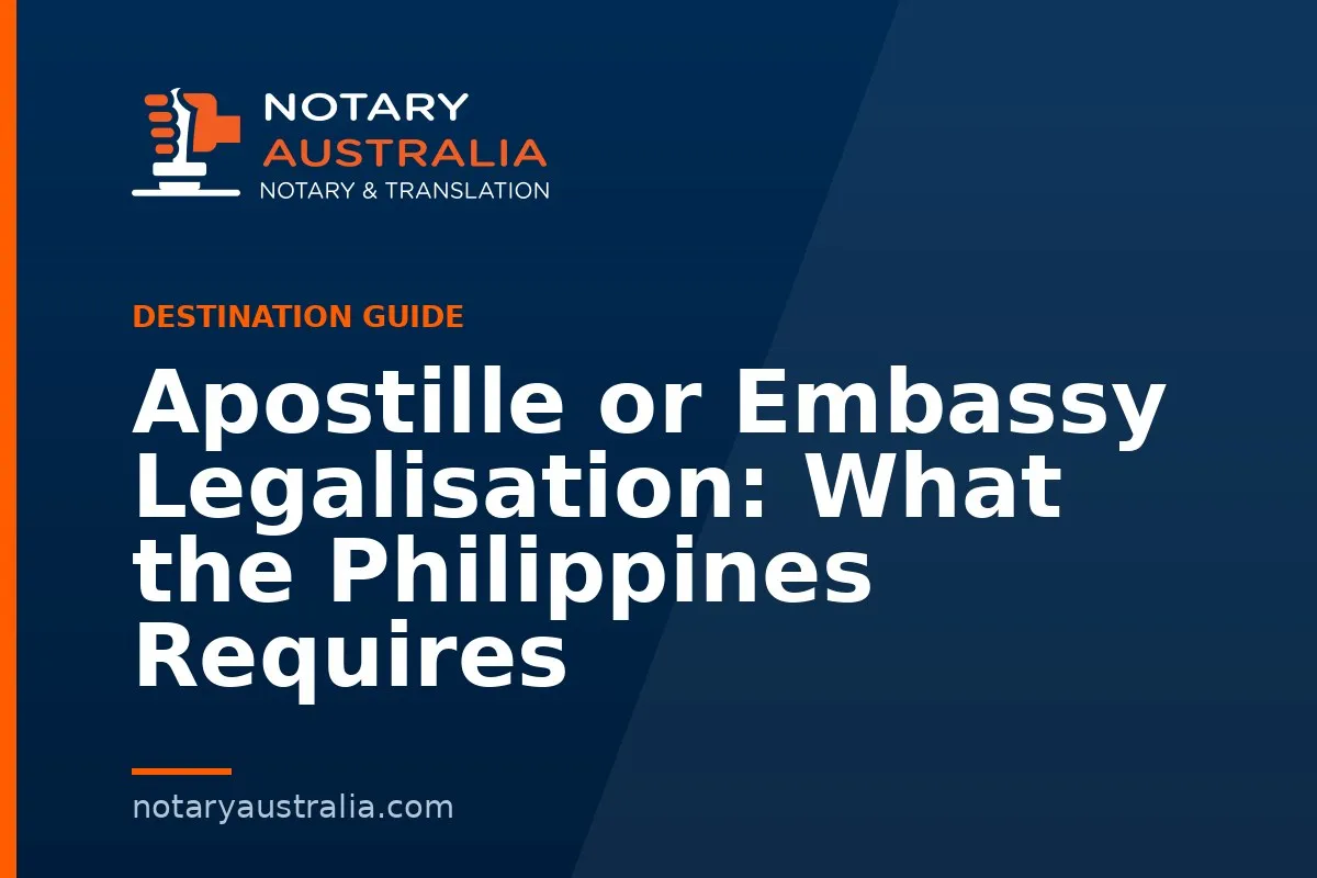 Apostille or Embassy Legalisation: What the Philippines Requires