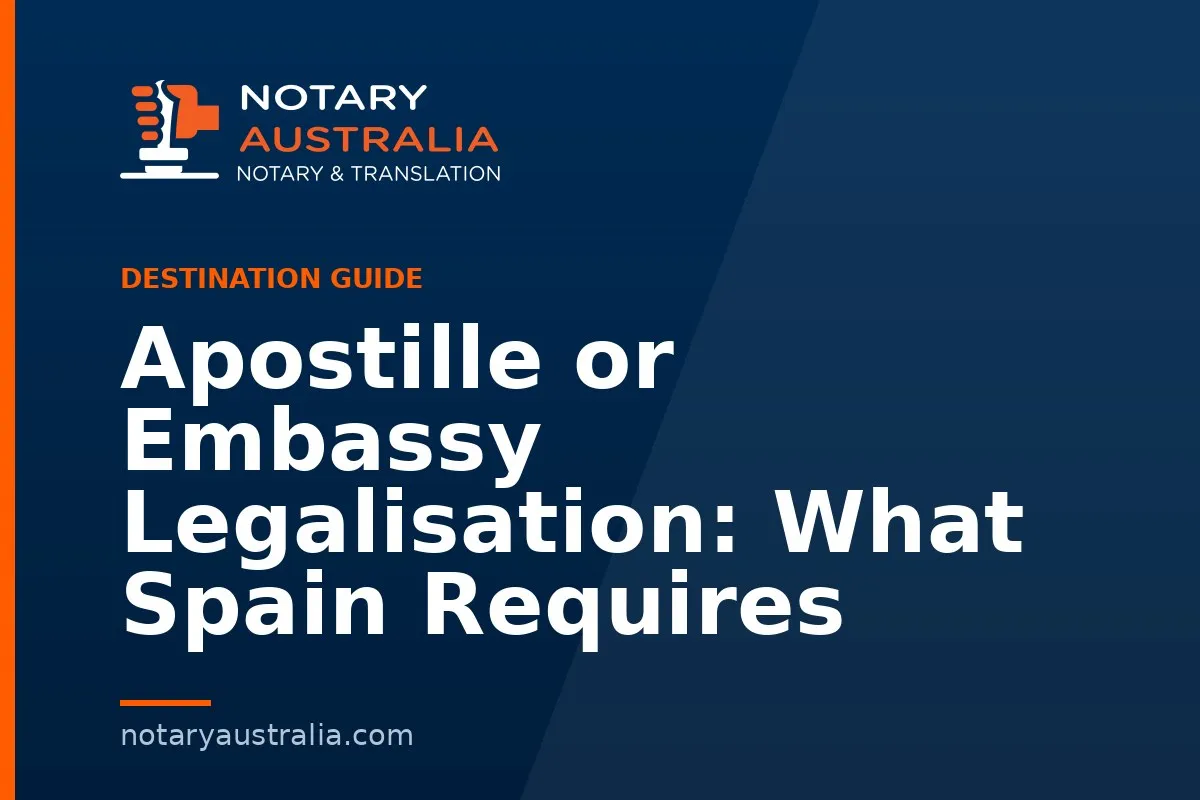 Apostille or Embassy Legalisation: What Spain Requires