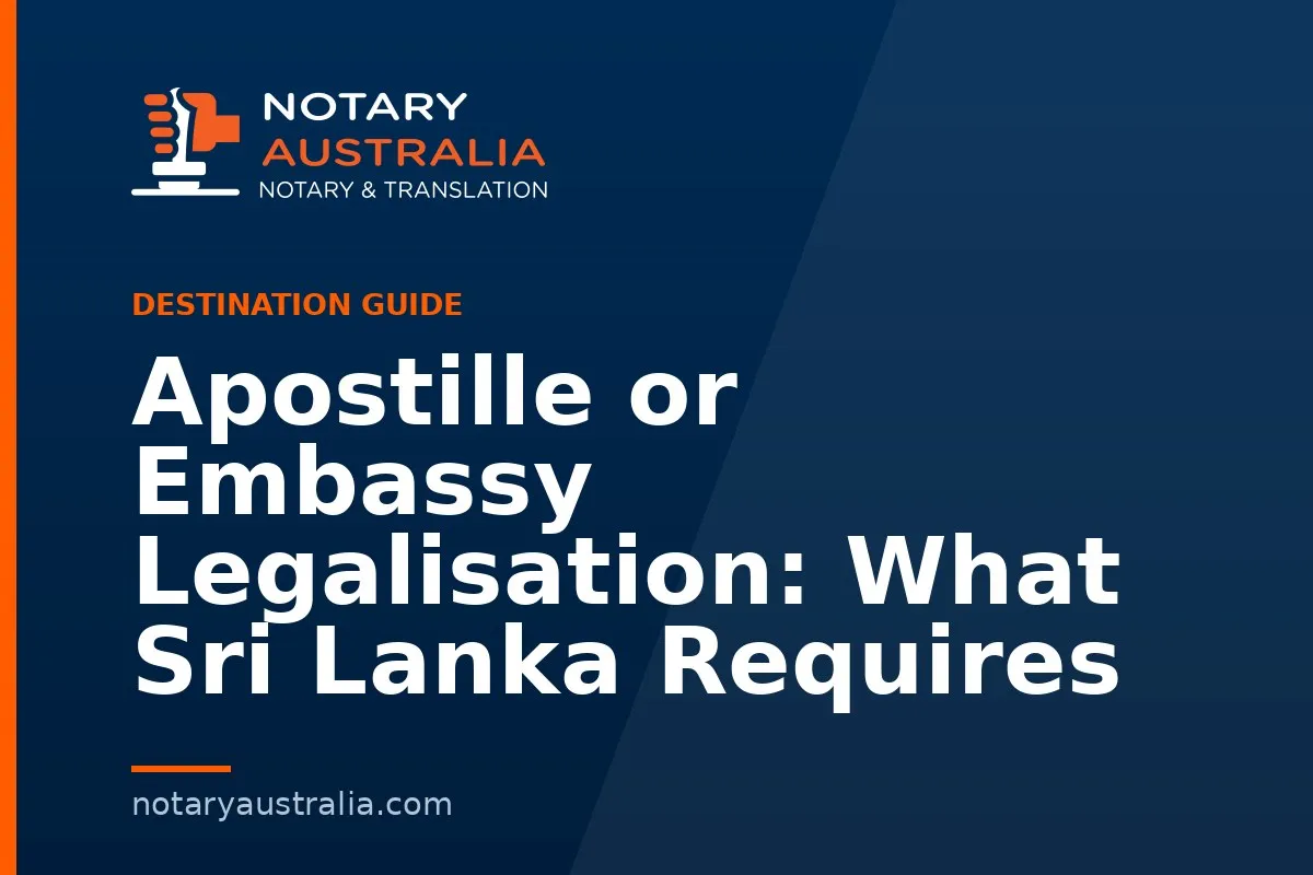 Apostille or Embassy Legalisation: What Sri Lanka Requires