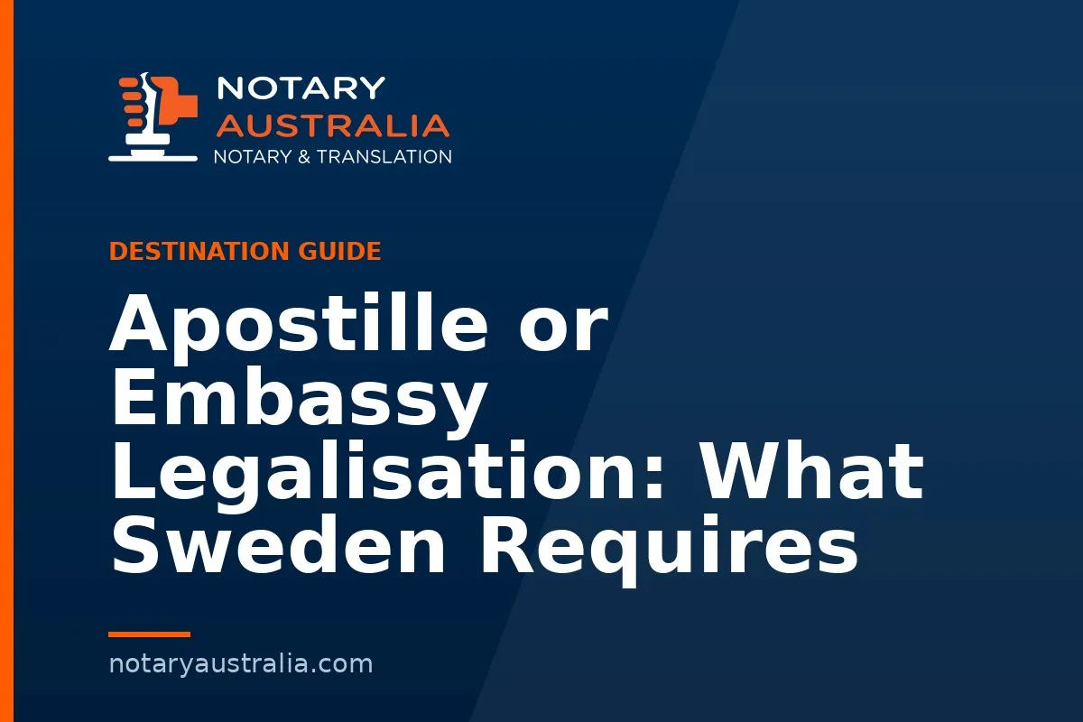 Apostille or Embassy Legalisation: What Sweden Requires
