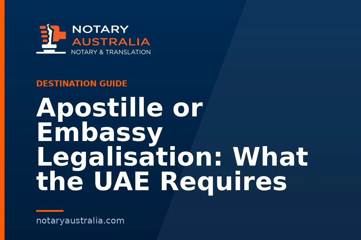 Apostille or Embassy Legalisation: What the UAE Requires