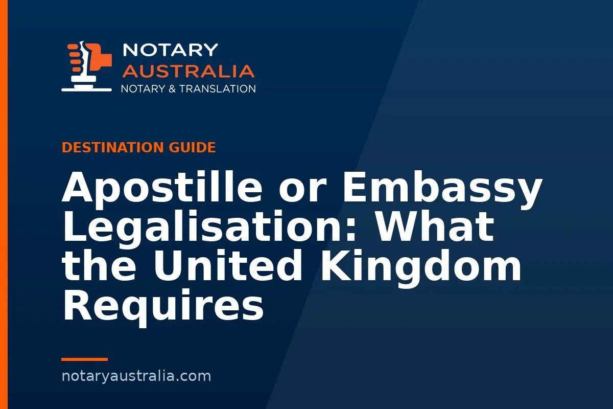 Apostille or Embassy Legalisation: What the United Kingdom Requires