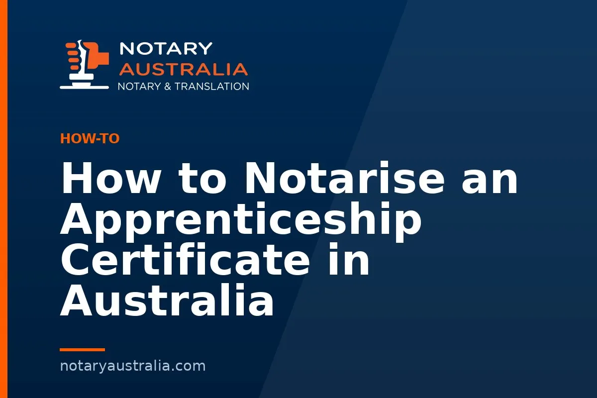 How to Notarise an Apprenticeship Certificate in Australia