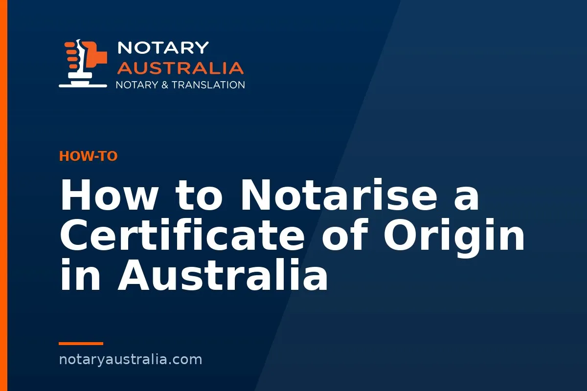 How to Notarise a Certificate of Origin in Australia
