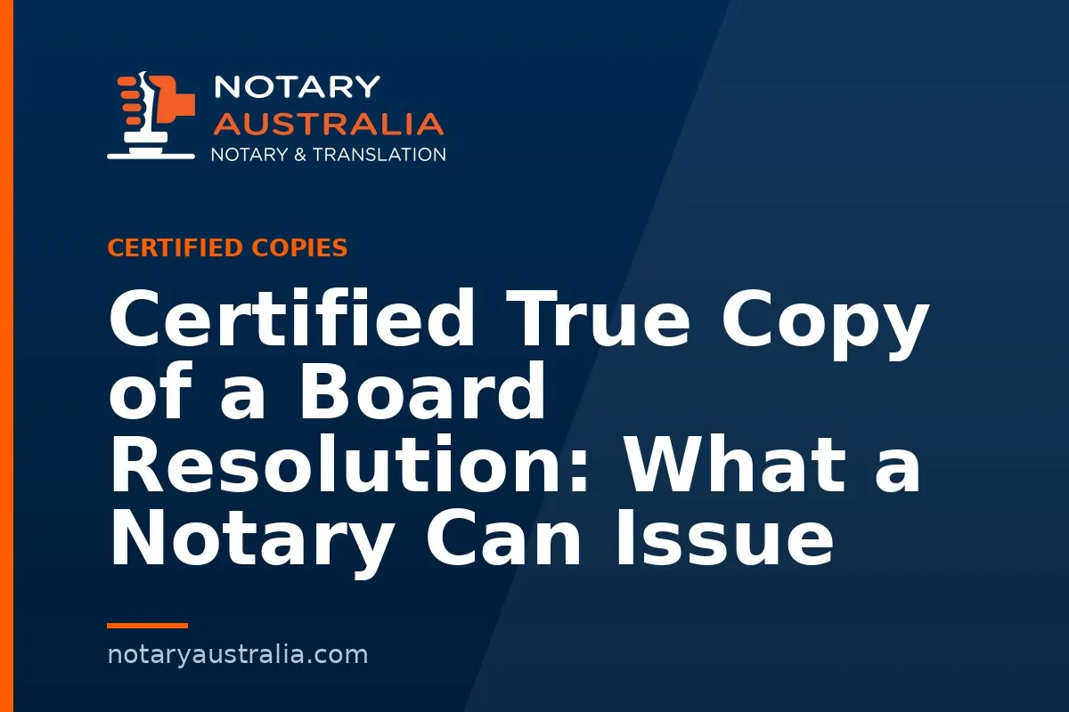 Certified True Copy of a Board Resolution: What a Notary Can Issue