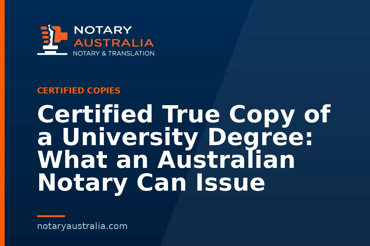 Certified True Copy of a University Degree: What an Australian Notary Can Issue