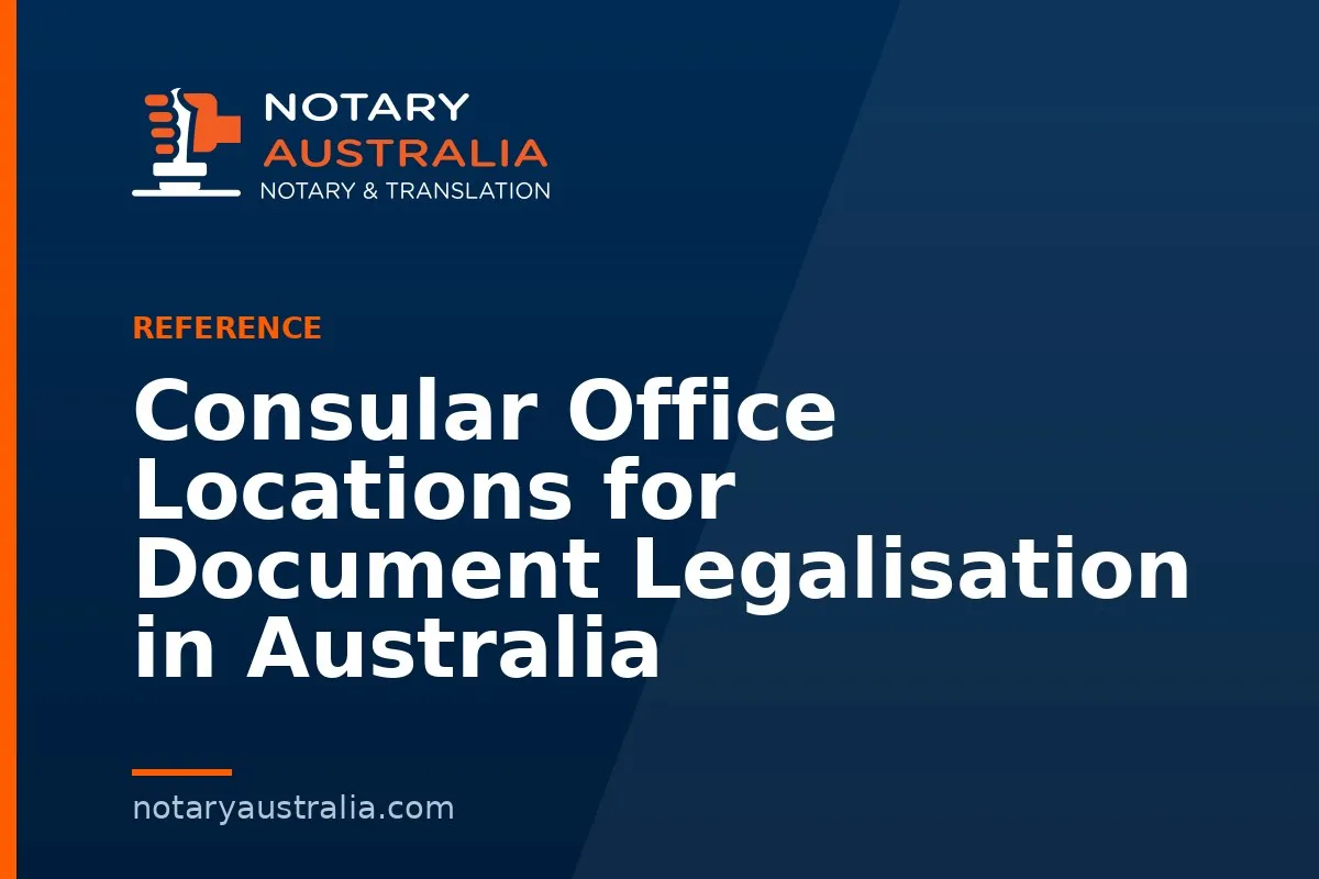 Consular Office Locations for Document Legalisation in Australia