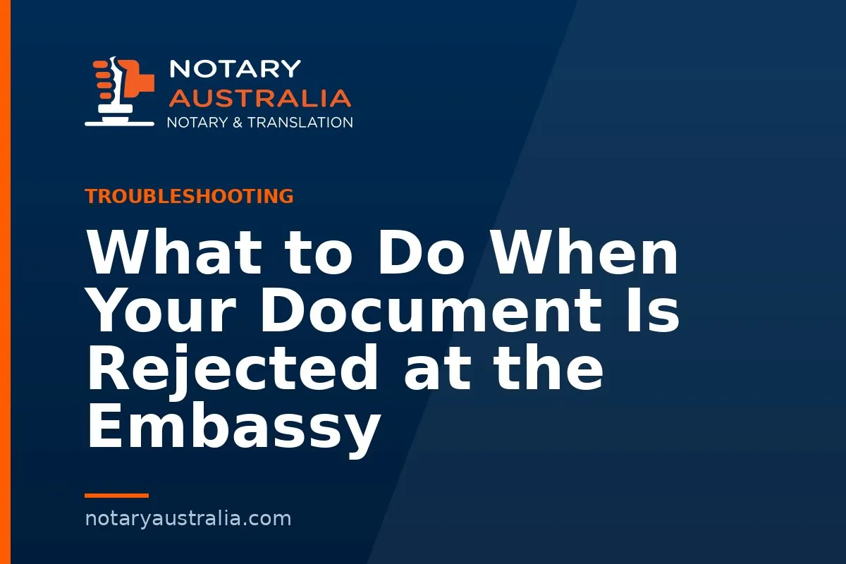 What to Do When Your Document Is Rejected at the Embassy