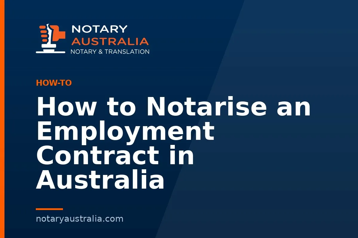How to Notarise an Employment Contract in Australia