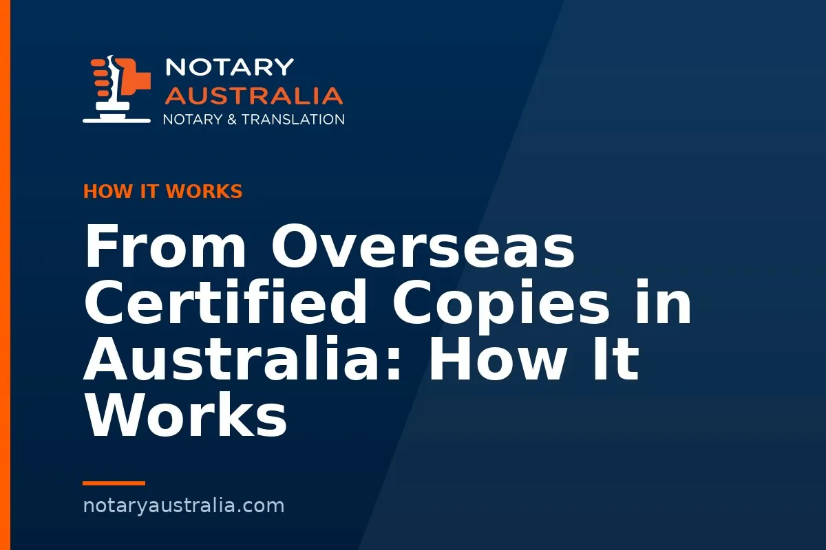 From Overseas Certified Copies in Australia: How It Works